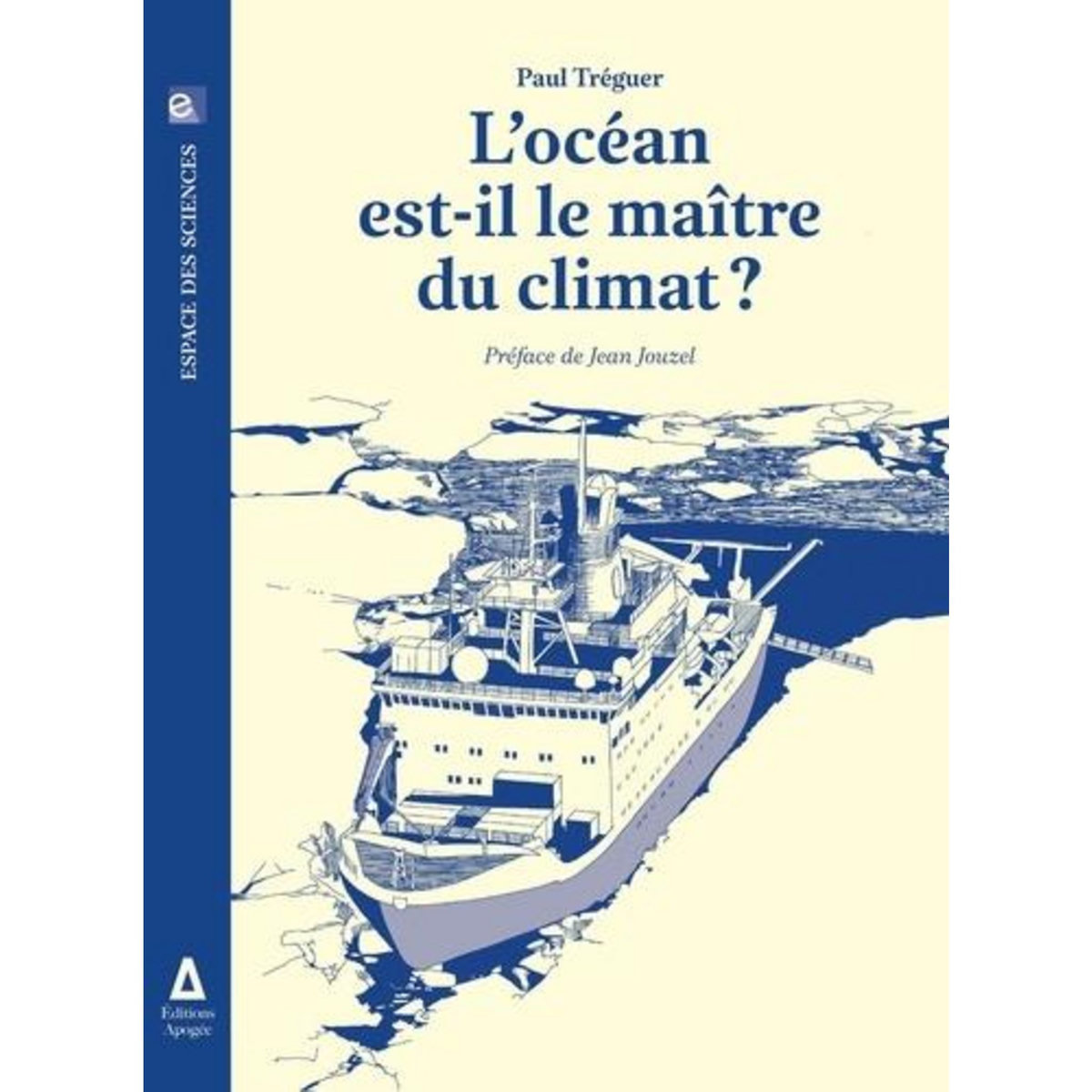 L'OCEAN EST-IL LE MAITRE DU CLIMAT ?, Tréguer Paul