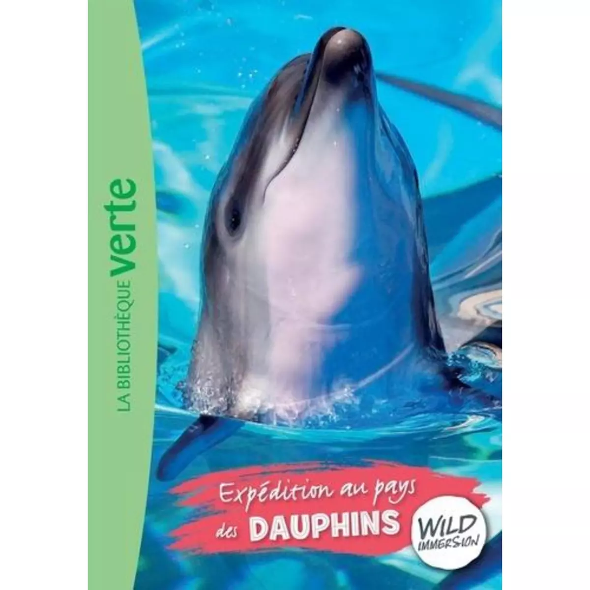  WILD IMMERSION TOME 4 : EXPEDITION AU PAYS DES DAUPHINS, Ruter Pascal