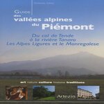 GUIDE DES VALLEES ALPINES DU PIEMONT. DU COL DE TENDE A LA RIVIERE TANARO. LES ALPES LIGURES ET LE MONREGALESE, Crovi Chantal