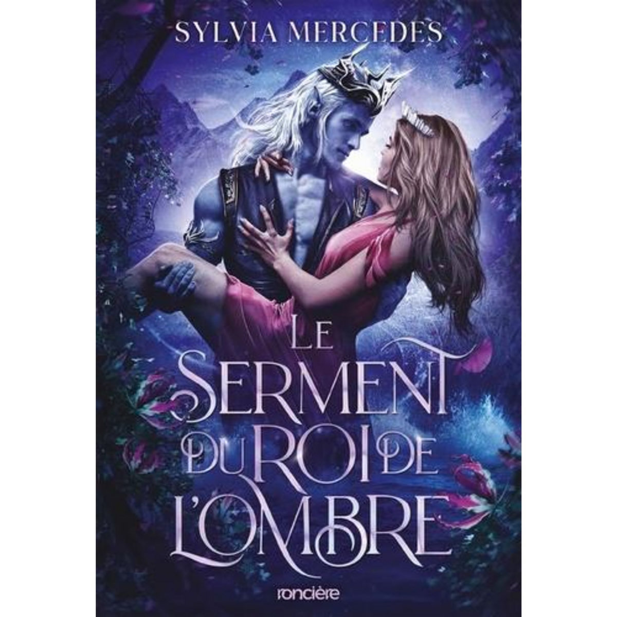 LA PROMISE DU ROI DE L'OMBRE TOME 2 : LE SERMENT DU ROI DE L'OMBRE, Mercedes Sylvia