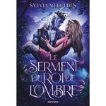 LA PROMISE DU ROI DE L'OMBRE TOME 2 : LE SERMENT DU ROI DE L'OMBRE, Mercedes Sylvia