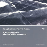 LE MYSTERE DE LA VILLE MORTE , Forni Rosa Guglielmo