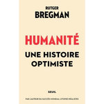 HUMANITE. UNE HISTOIRE OPTIMISTE, Bregman Rutger