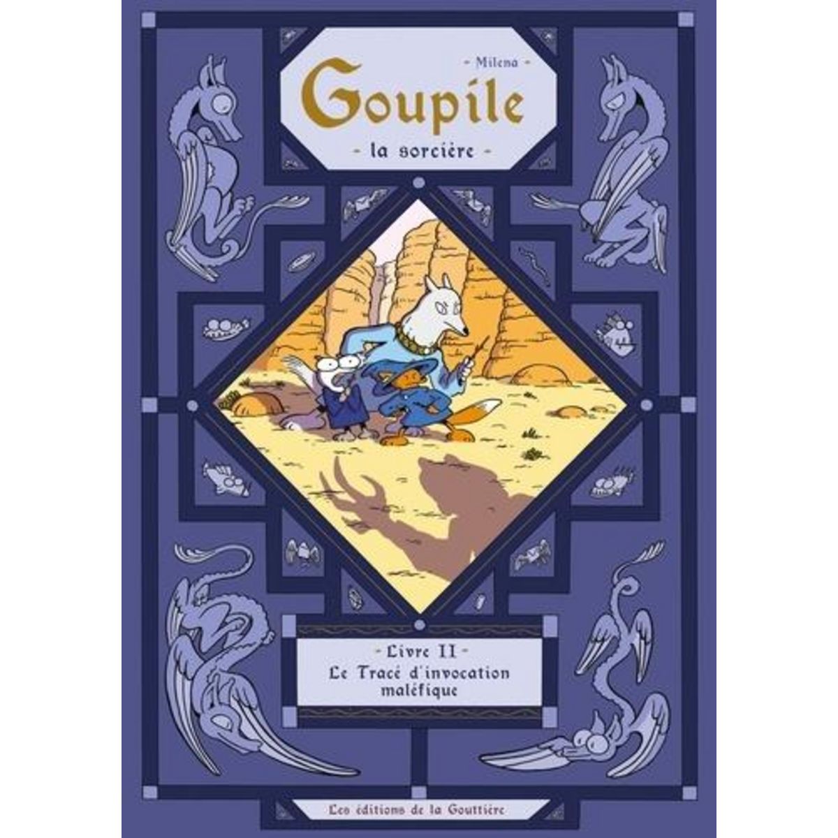 GOUPILE, LA SORCIERE TOME 2 : LE TRACE D'INVOCATION MALEFIQUE, Milena