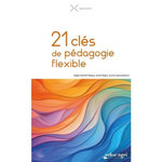 21 CLES DE PEDAGOGIE FLEXIBLE, Rambert-Bugeia Magali