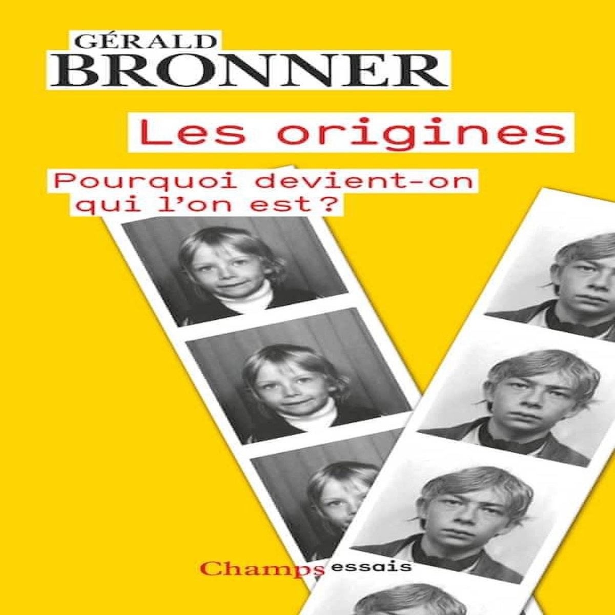 LES ORIGINES. POURQUOI DEVIENT-ON QUI L'EST ?, Bronner Gérald