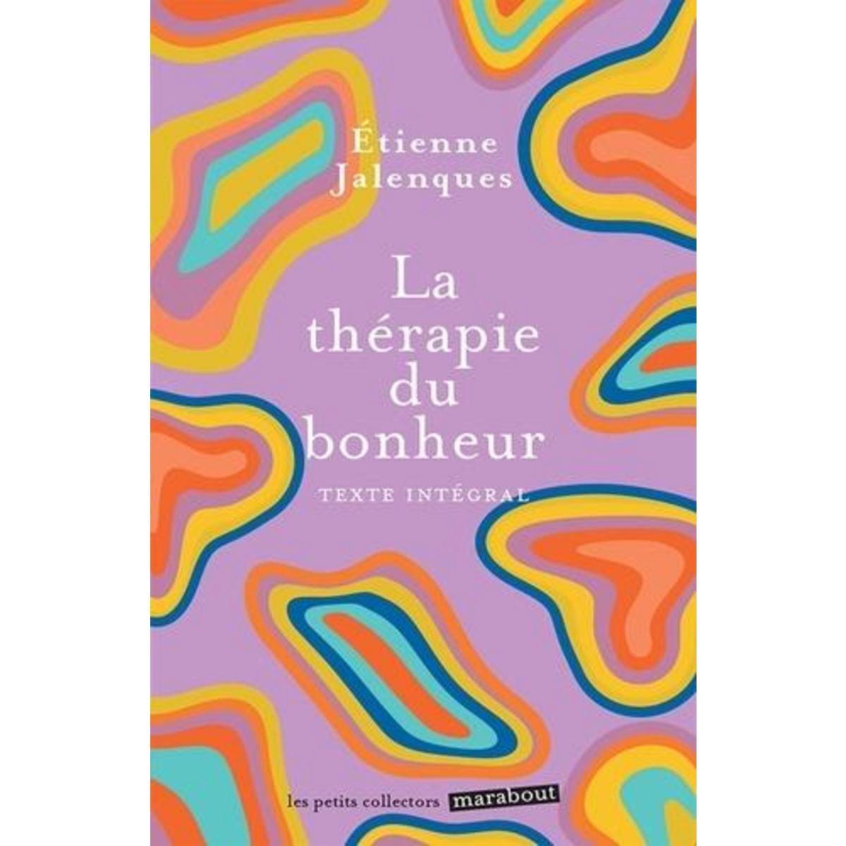 LA THERAPIE DU BONHEUR, Jalenques Etienne