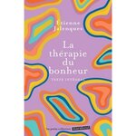 LA THERAPIE DU BONHEUR, Jalenques Etienne