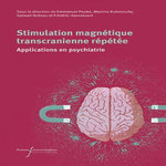 STIMULATION MAGNETIQUE TRANSCRANIENNE REPETEE. APPLICATIONS EN PSYCHIATRIE, Poulet Emmanuel