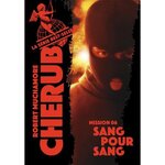 CHERUB TOME 6 : SANG POUR SANG, Muchamore Robert