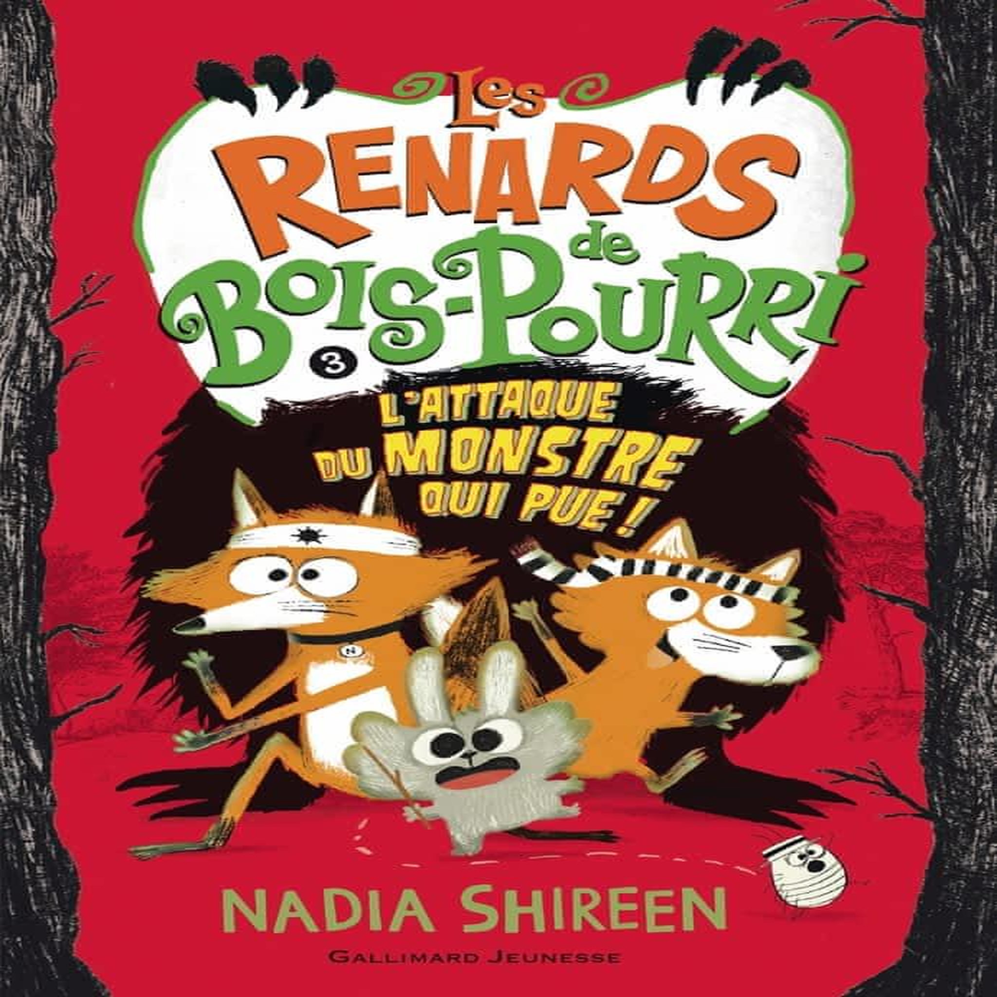 LES RENARDS DE BOIS-POURRI TOME 3 : L'ATTAQUE DU MONSTRE QUI PUE !, Shireen Nadia