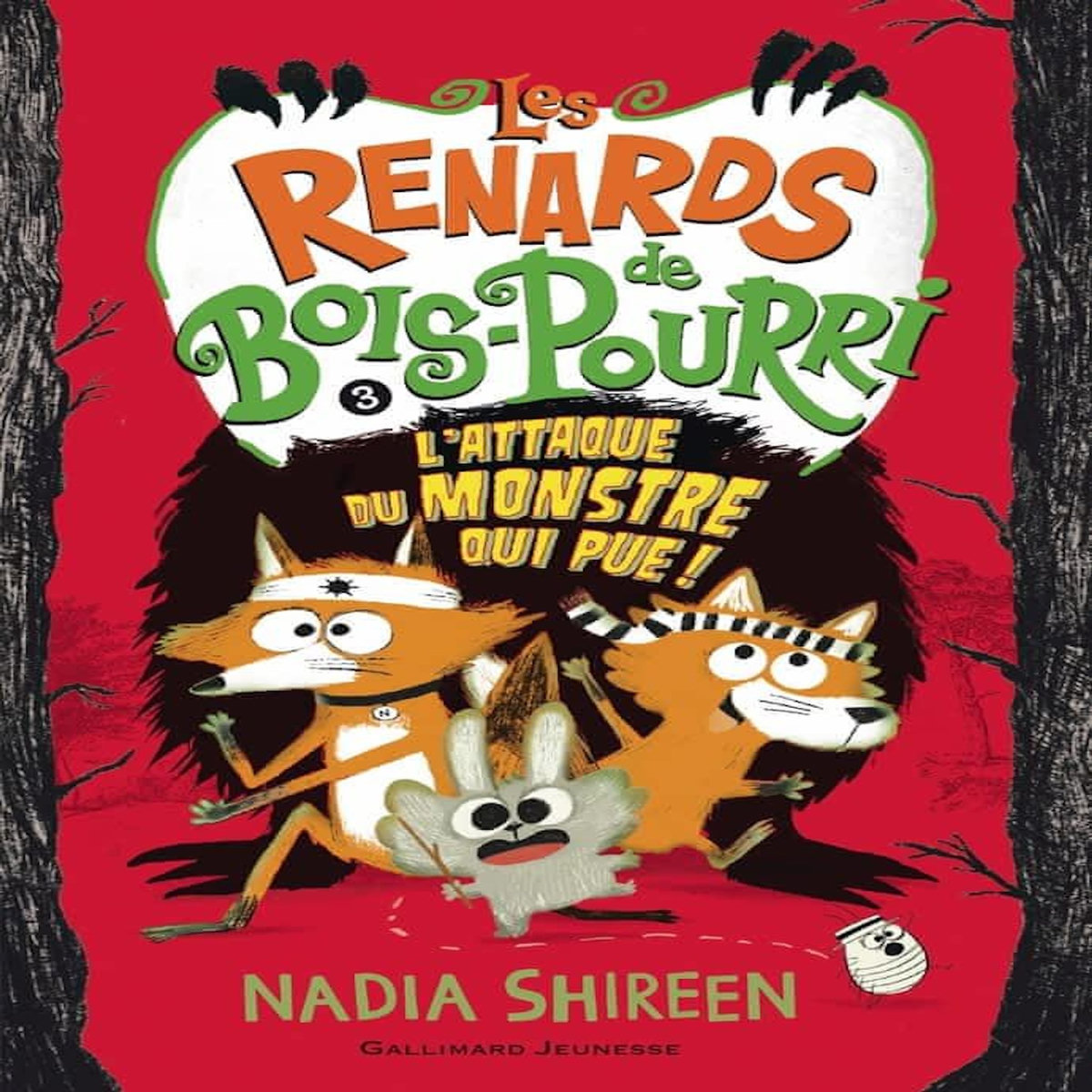 LES RENARDS DE BOIS-POURRI TOME 3 : L'ATTAQUE DU MONSTRE QUI PUE !, Shireen Nadia