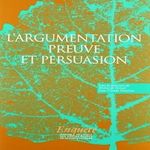 L'ARGUMENTATION. PREUVE ET PERSUASION, Collectif