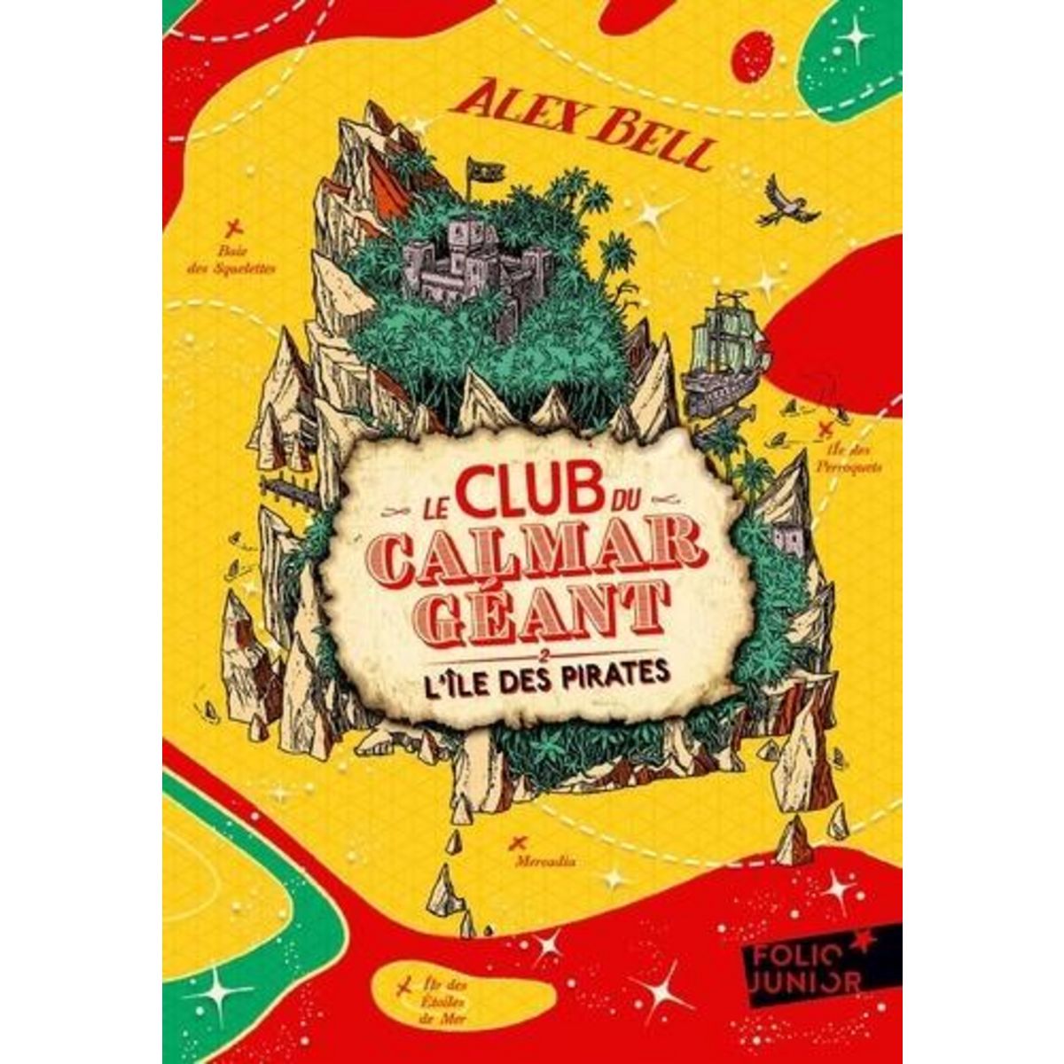 LE CLUB DU CALMAR GEANT TOME 2 : L'ILE DES PIRATES, Bell Alex