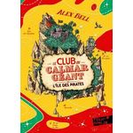 LE CLUB DU CALMAR GEANT TOME 2 : L'ILE DES PIRATES, Bell Alex