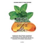 MEDECINES ALTERNATIVES ET COMPLEMENTAIRES. QU'EST-CE QUI MARCHE ?, Delbot Alexandra