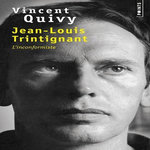 JEAN-LOUIS TRINTIGNANT. L'INCONFORMISTE, Quivy Vincent
