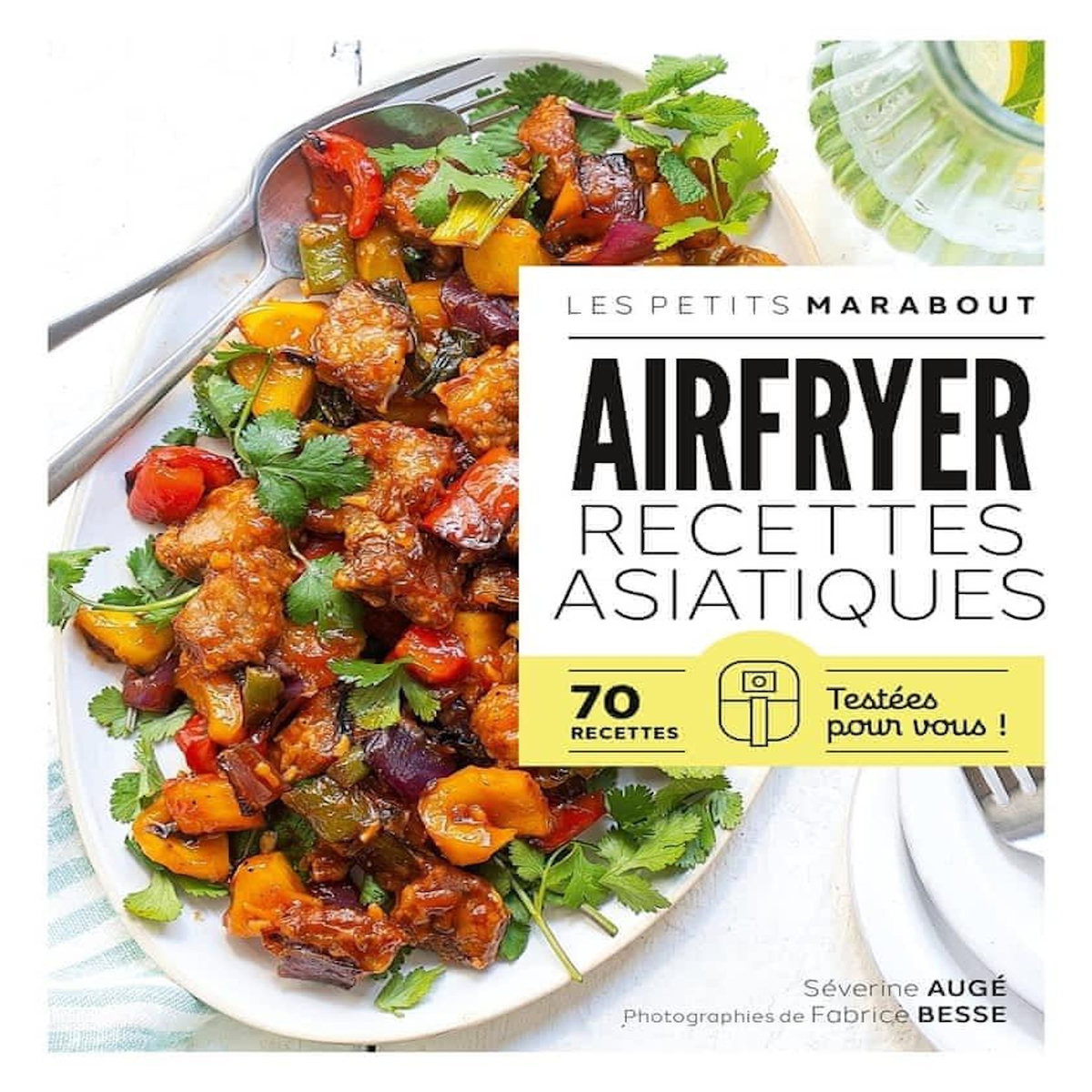 AIRFRYER. RECETTES ASIATIQUES. 70 RECETTES, TESTEES POUR VOUS !, Augé Séverine