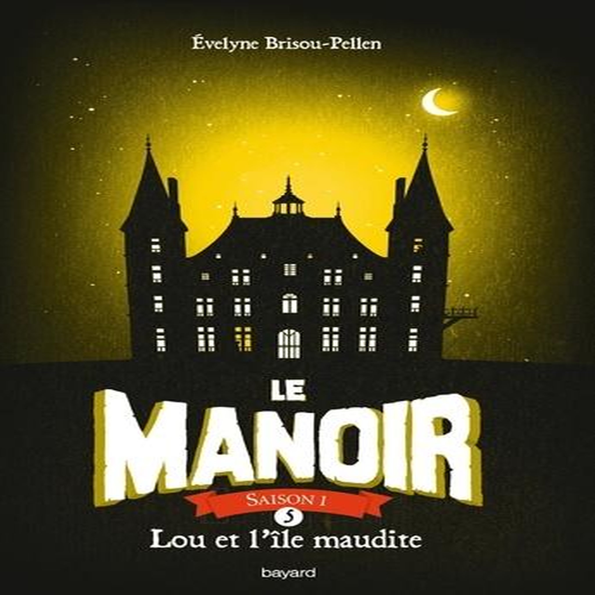 LE MANOIR, SAISON 1 TOME 5 : LOU ET L'ILE MAUDITE, Brisou-Pellen Evelyne