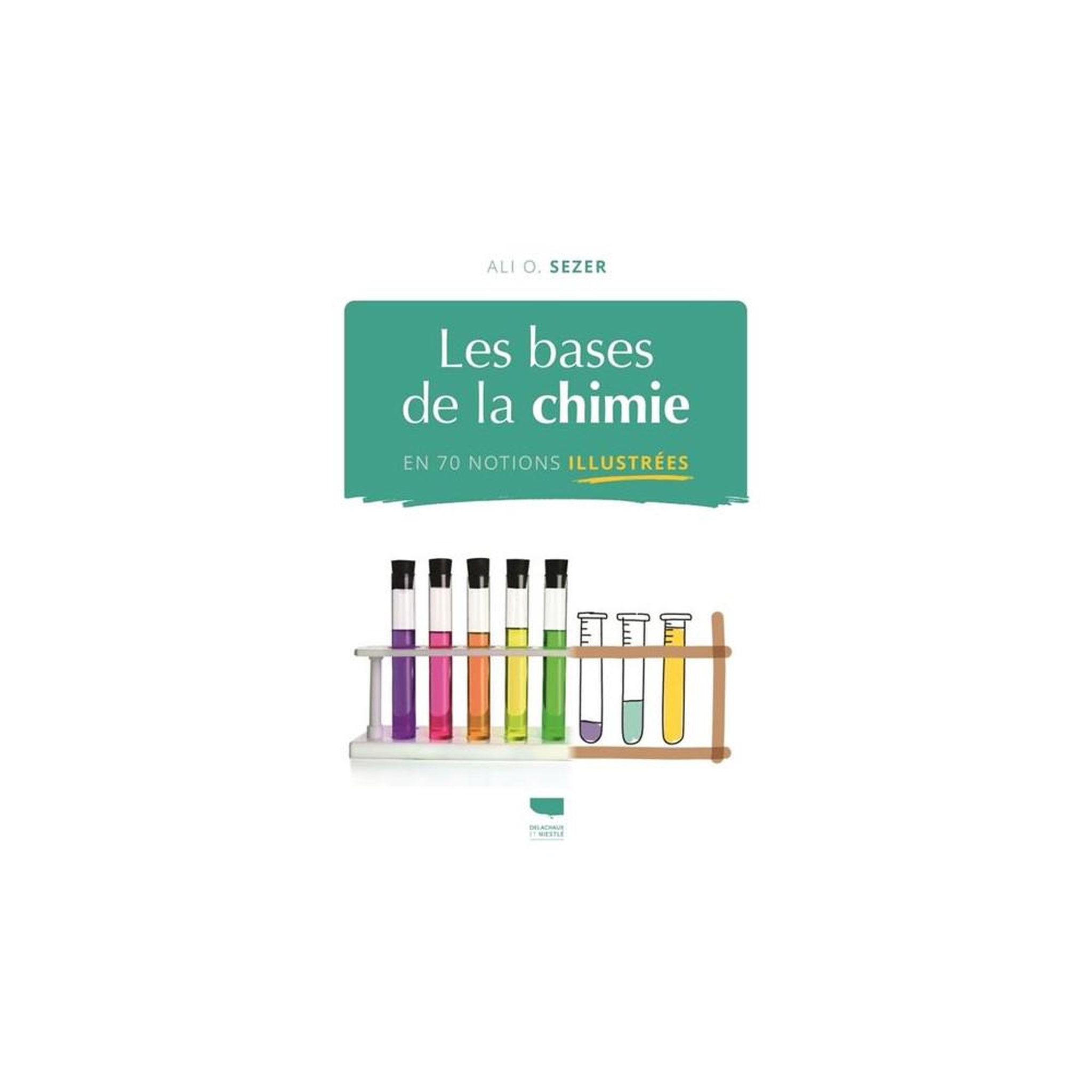 Les bases de la chimie en 70 notions illustrées (livre poche)