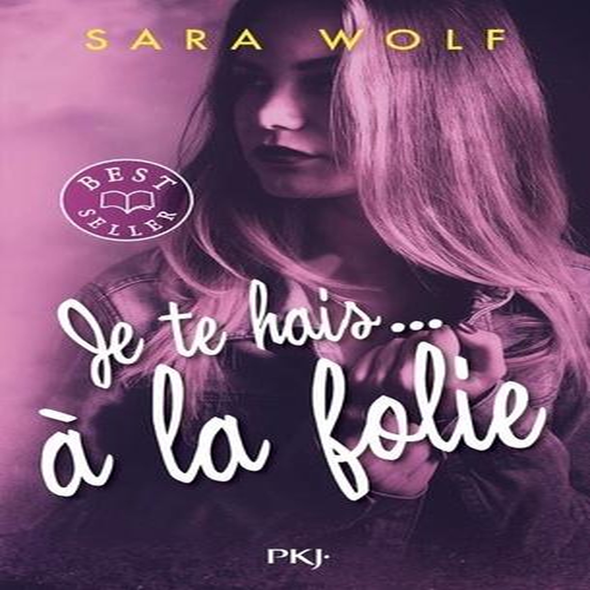 LOVELY VICIOUS : JE TE HAIS... A LA FOLIE, Wolf Sara