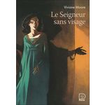 LE SEIGNEUR SANS VISAGE, Moore Viviane
