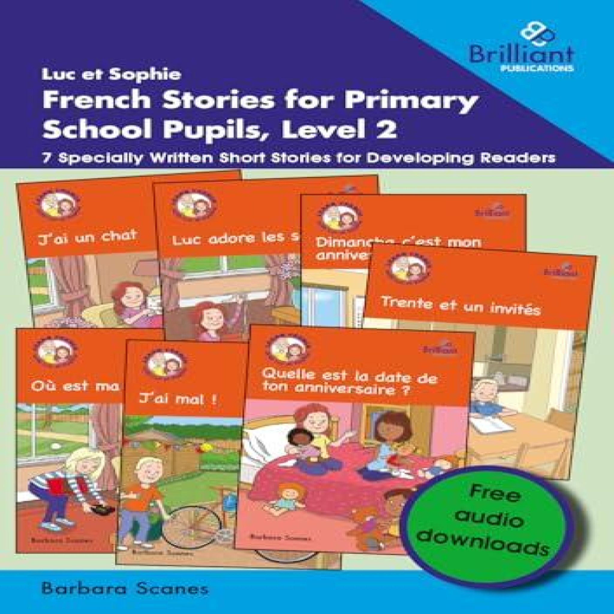LIVRES Luc et Sophie French Stories for Primary School Pupils, Level 2: 7 Specially Written Short Stories for Developing Readers