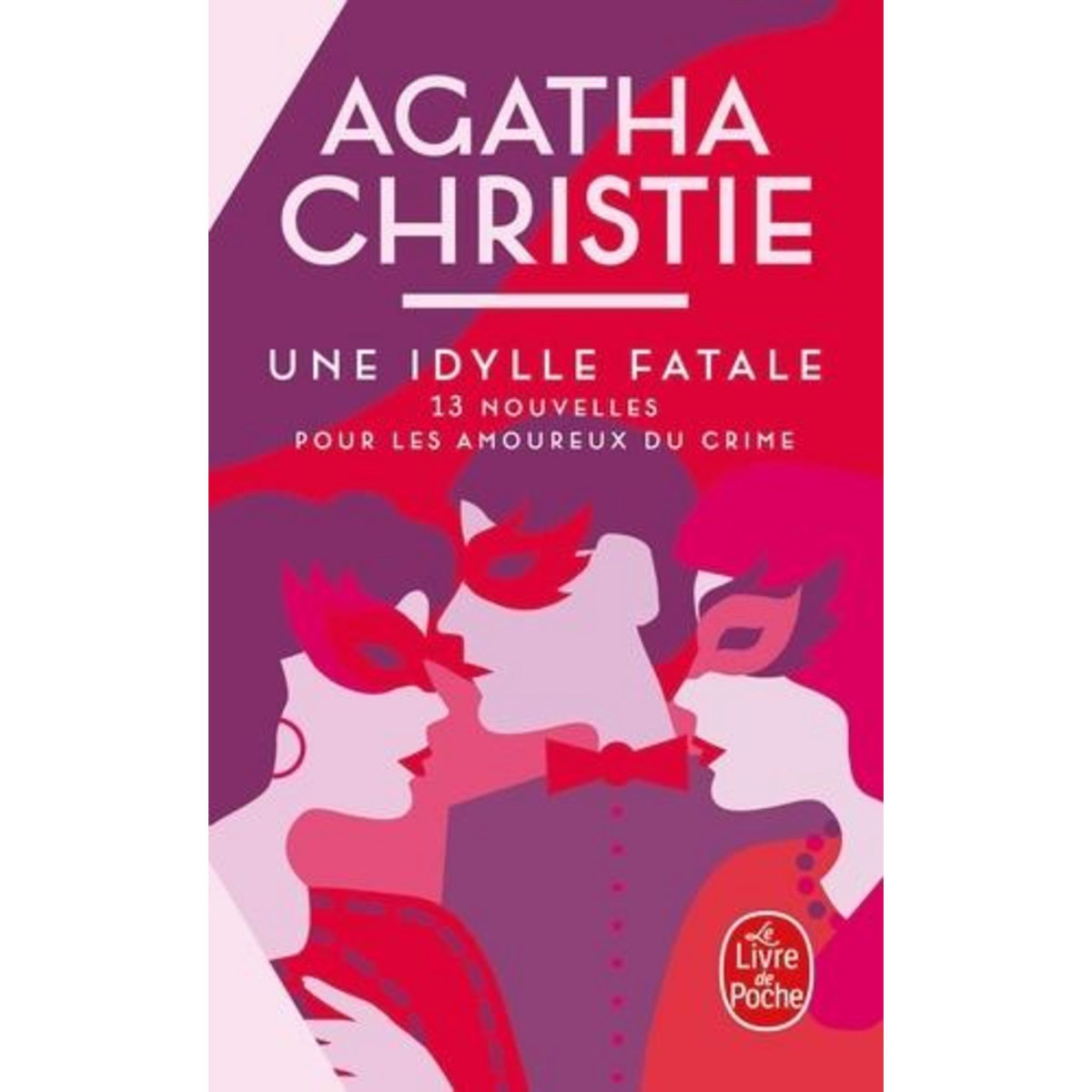 UNE IDYLLE FATALE. 13 NOUVELLES POUR LES AMOUREUX DU CRIME, Christie Agatha