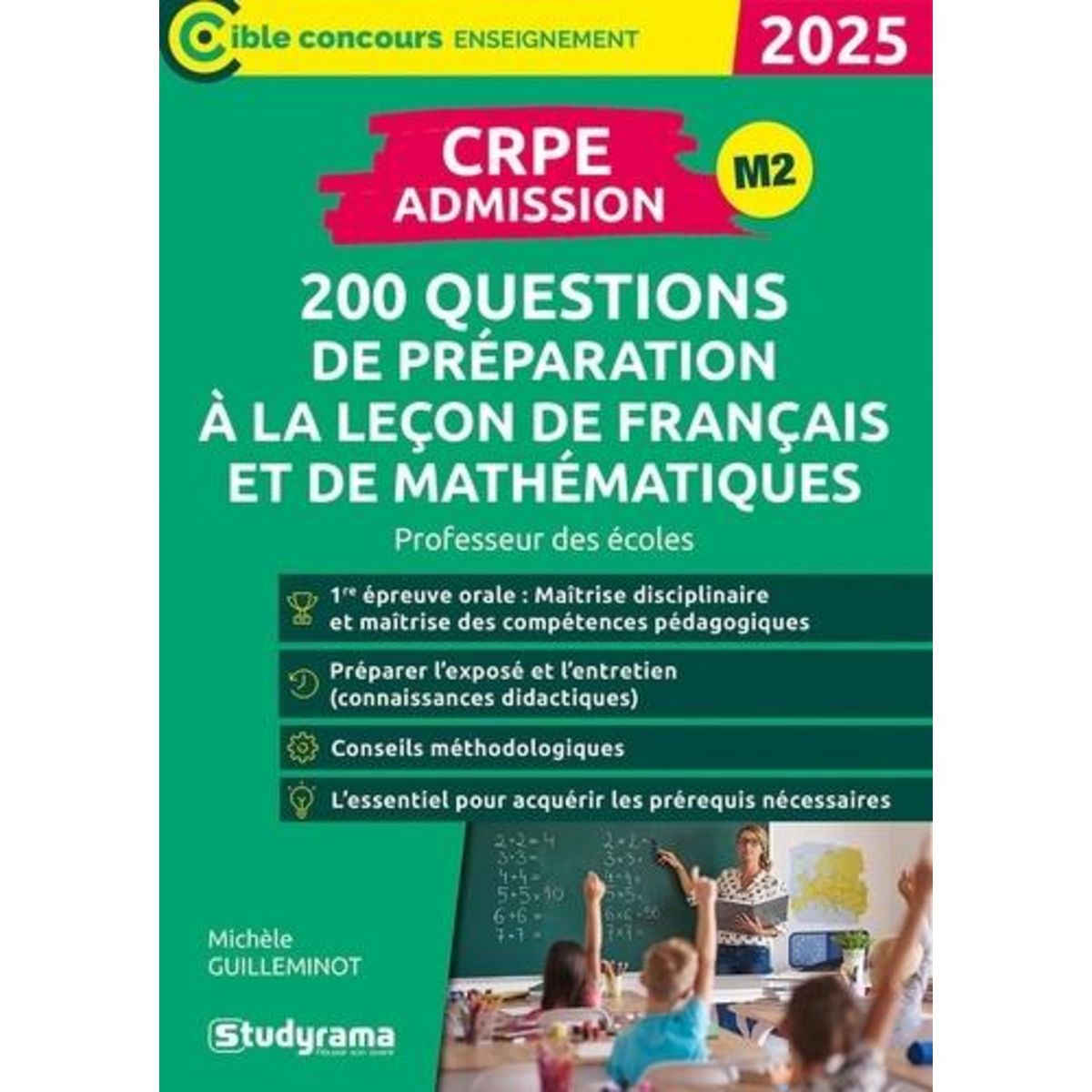 CRPE-ADMISSION 200 QUESTIONS DE PREPARATION A LA LECON DE FRANCAIS ET DE MATHEMATIQUES. EDITION 2025, Guilleminot Michèle