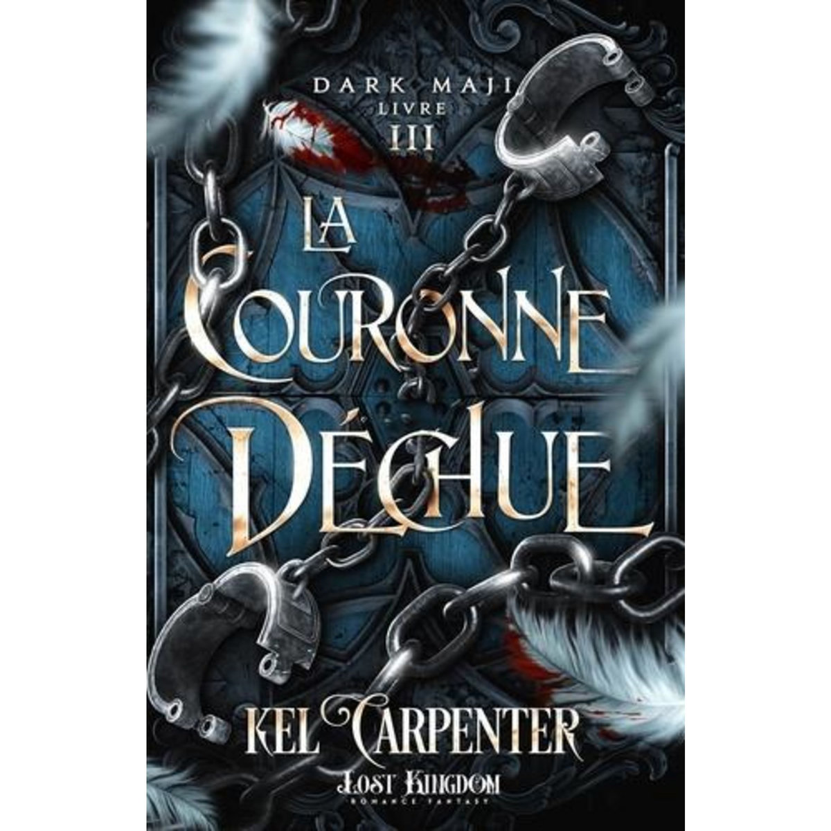 DARK MAJI TOME 3 : LA COURONNE DECHUE, Carpenter Kel