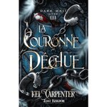 DARK MAJI TOME 3 : LA COURONNE DECHUE, Carpenter Kel