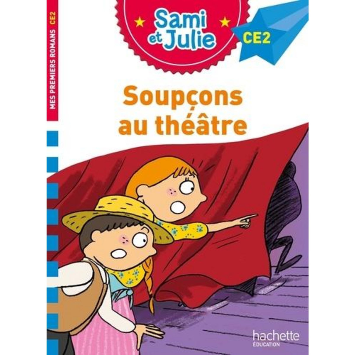 SAMI ET JULIE : SOUPCONS AU THEATRE. CE2, Mullenheim Sophie de