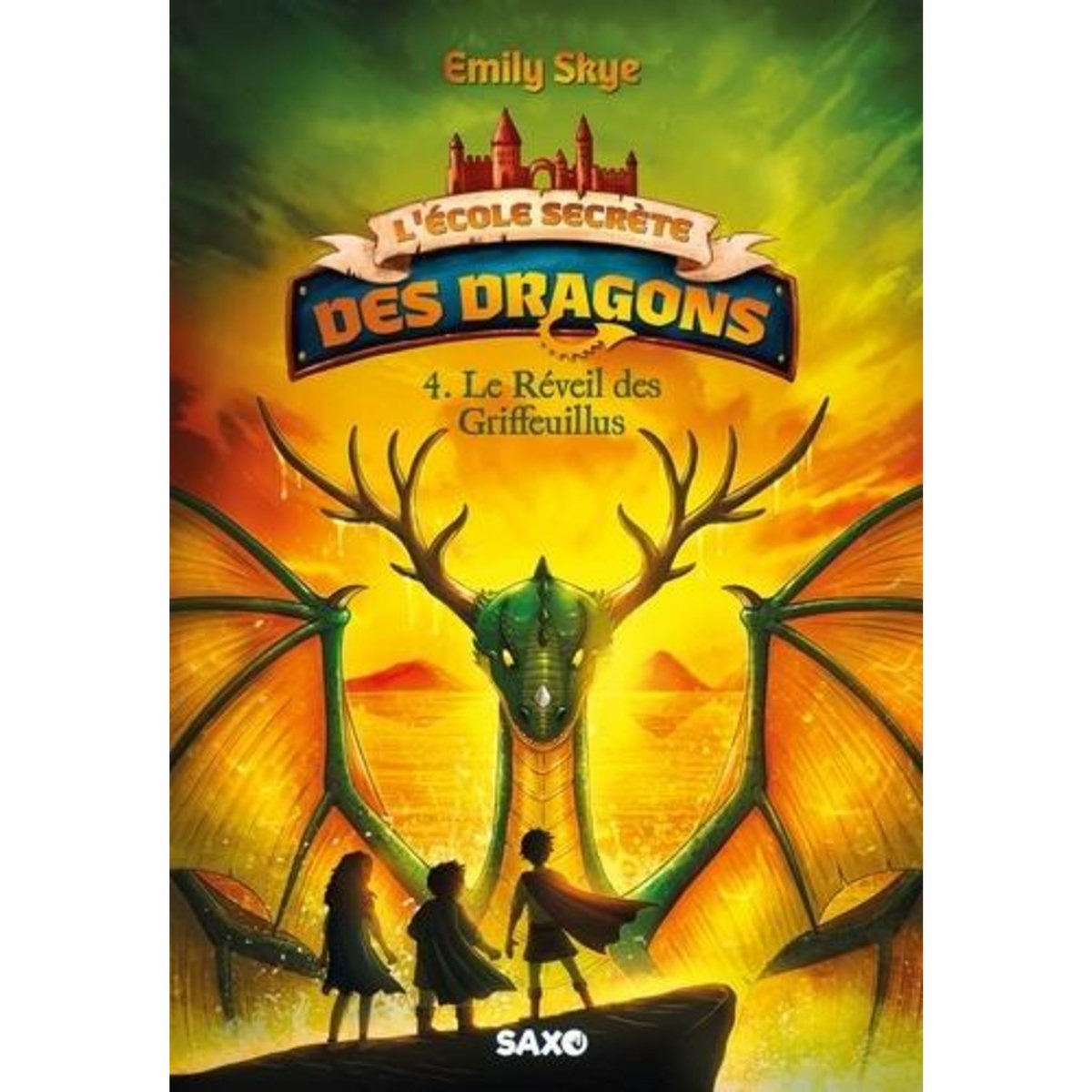 L'ECOLE SECRETE DES DRAGONS TOME 4 : LE REVEIL DES GRIFFEUILLUS, Skye Emily
