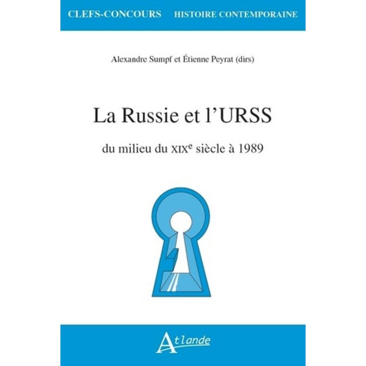  LA RUSSIE ET L'URSS. 1850 - 1991, Sumpf Alexandre