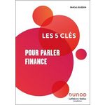 LES 5 CLES POUR PARLER FINANCE, Gilquin Pascal