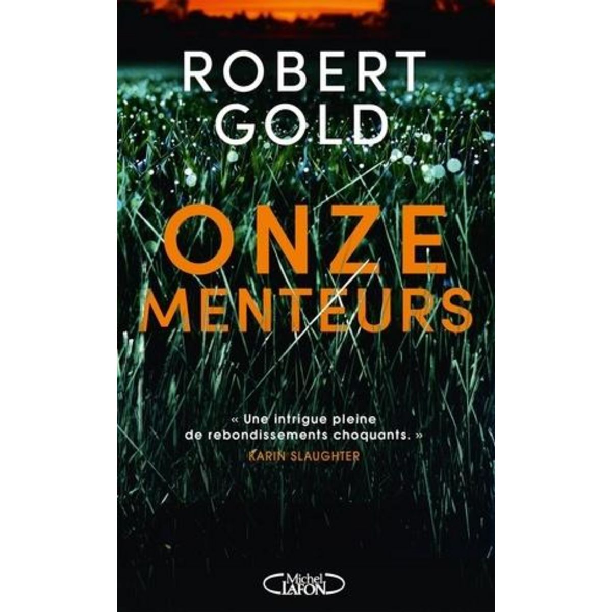 ONZE MENTEURS, Gold Robert