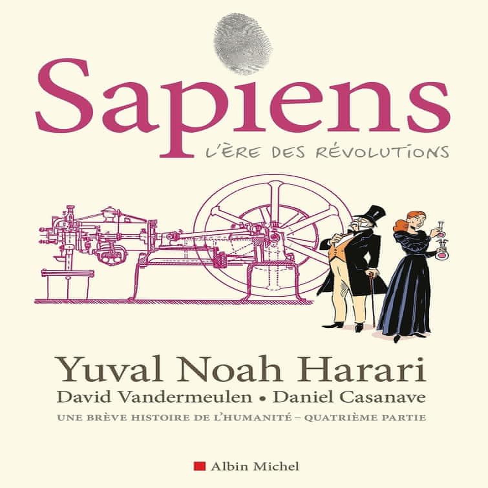 SAPIENS TOME 4 : L'ERE DES REVOLUTIONS, Harari Yuval Noah