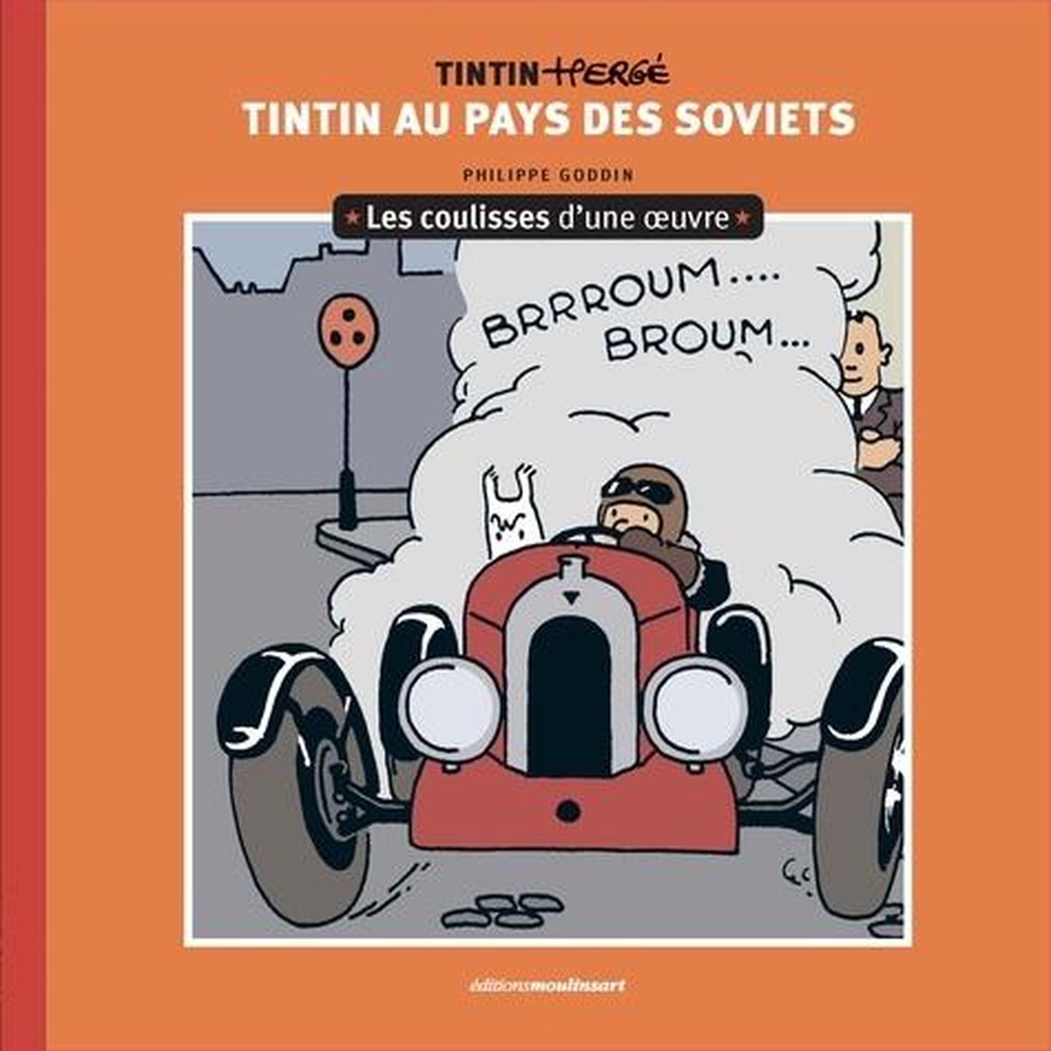 TINTIN AU PAYS DES SOVIETS. LES COULISSES D'UNE OEUVRE, Goddin Philippe