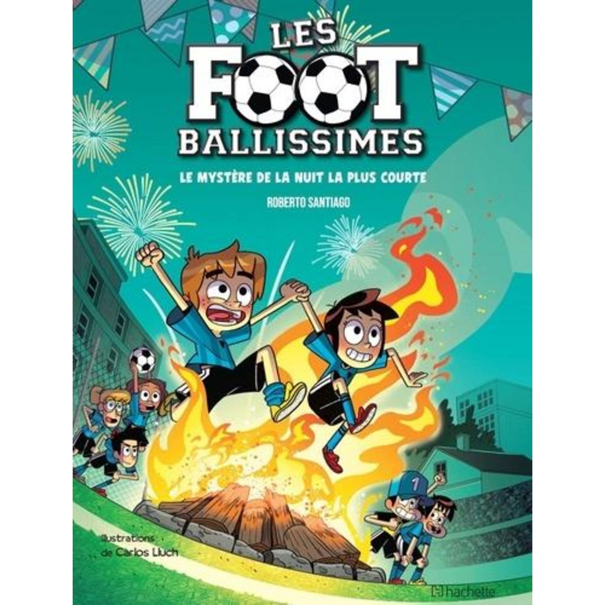 LES FOOTBALLISSIMES TOME 3 : LE MYSTERE DE LA NUIT LA PLUS COURTE, Santiago Roberto