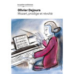 MOZART, PRODIGE ET REVOLTE, Dejours Olivier