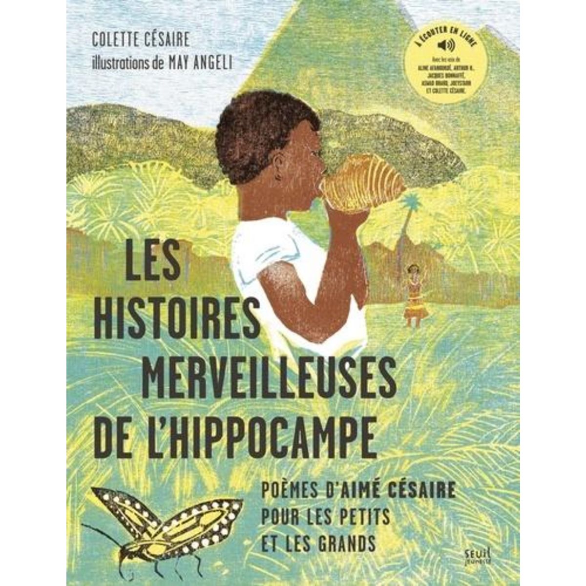 LES HISTOIRES MERVEILLEUSES DE L'HIPPOCAMPE. POEMES D'AIME CESAIRE POUR LES PETITS ET LES GRANDS, Césaire Colette
