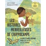 LES HISTOIRES MERVEILLEUSES DE L'HIPPOCAMPE. POEMES D'AIME CESAIRE POUR LES PETITS ET LES GRANDS, Césaire Colette