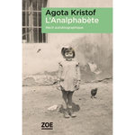 L'ANALPHABETE. RECIT AUTOBIOGRAPHIQUE, Kristof Agota