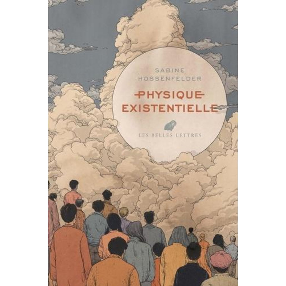 PHYSIQUE EXISTENTIELLE. GUIDE SCIENTIFIQUE SUR LES PLUS GRANDES QUESTIONS DE LA VIE, Hossenfelder Sabine