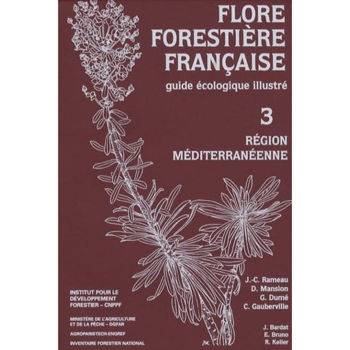 FLORE FORESTIERE FRANCAISE. GUIDE ECOLOGIQUE ILLUSTRE TOME 3, REGION MEDITERRANEENNE, Rameau Jean-Claude