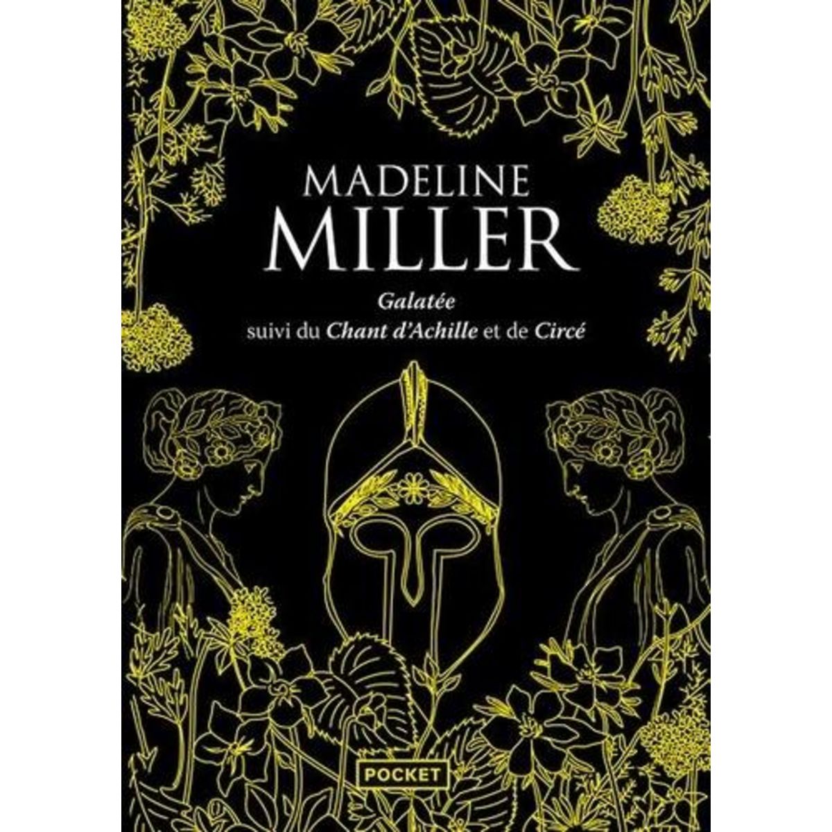 GALATEE, SUIVI DU CHANT D'ACHILLE ET DE CIRCE. INTEGRALE, EDITION COLLECTOR, Miller Madeline