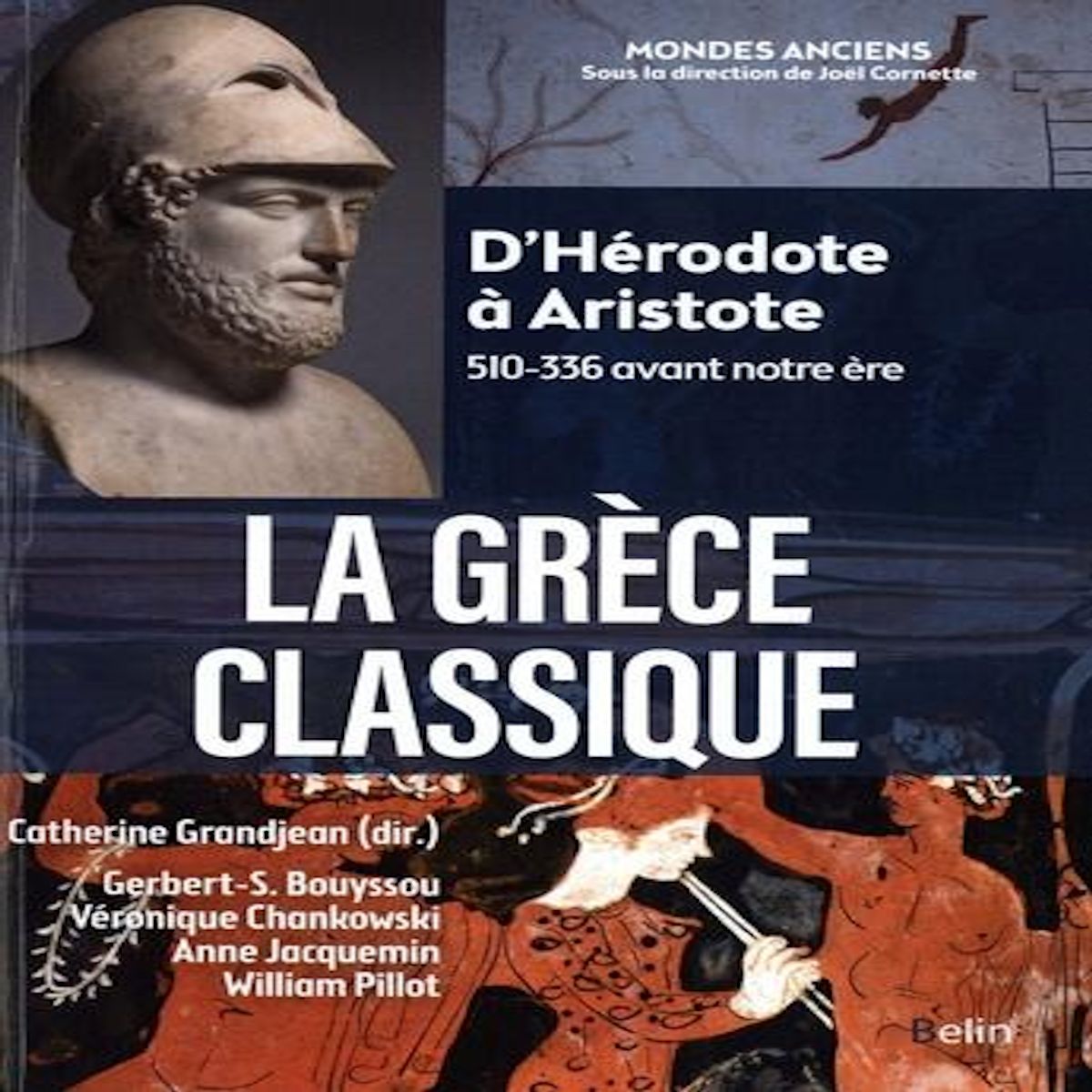 LA GRECE CLASSIQUE. D'HERODOTE A ARISTOTE (510-336 AVANT NOTRE ERE), Grandjean Catherine