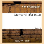 MEMOIRES. TOME 1, Boussingault Jean-Baptiste