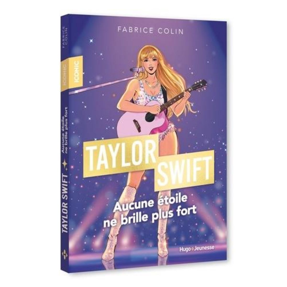 TAYLOR SWIFT. AUCUNE ETOILE NE BRILLE PLUS FORT, Colin Fabrice