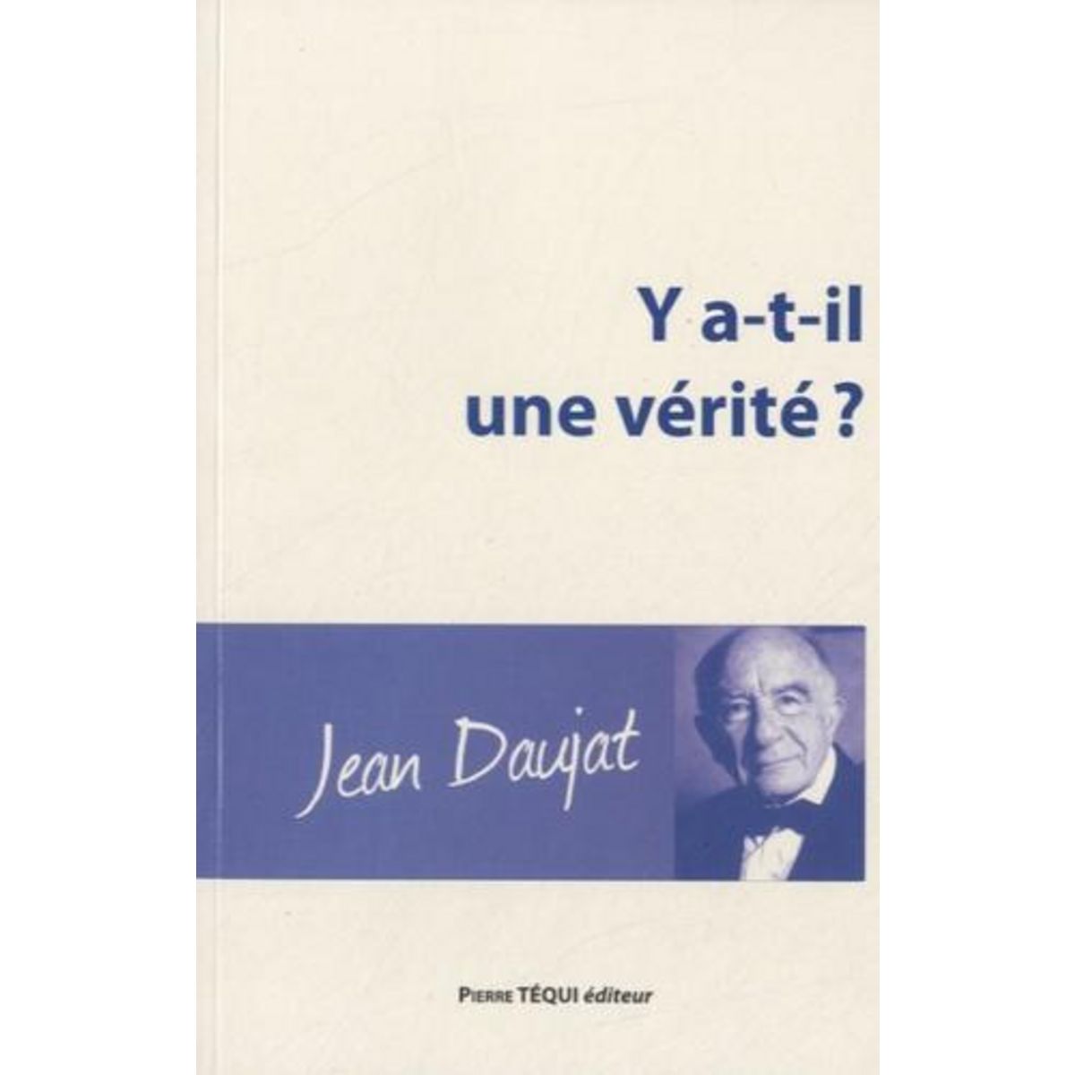 Y A-T-IL UNE VERITE ?, -
